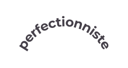 perfectionniste